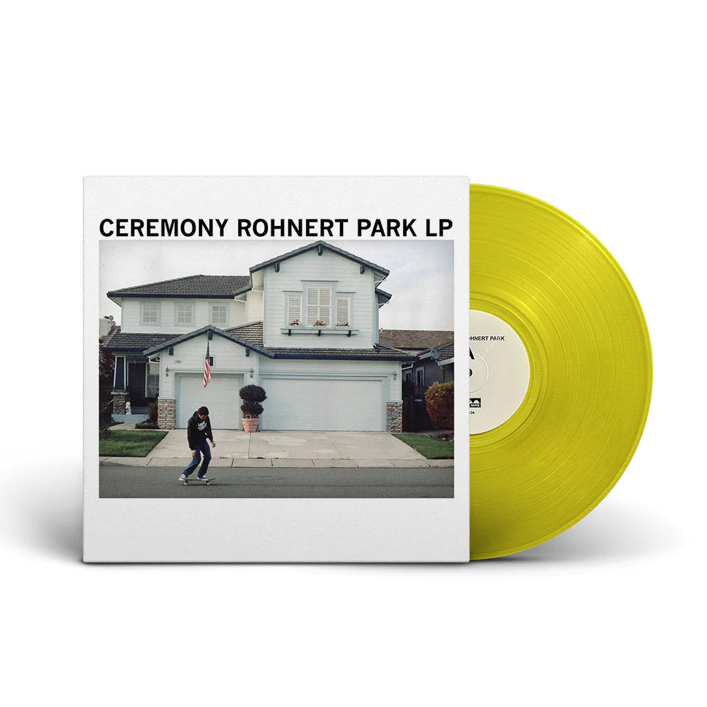 Ceremony - Ronhert Park (Limited Edition of 500 on Yellow Vinyl)
