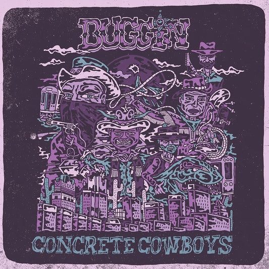 Buggin - Concrete Cowboys (Purple Vinyl) // Late July
