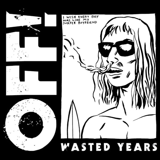 OFF! - Wasted Years "Reissue" (Black Vinyl)