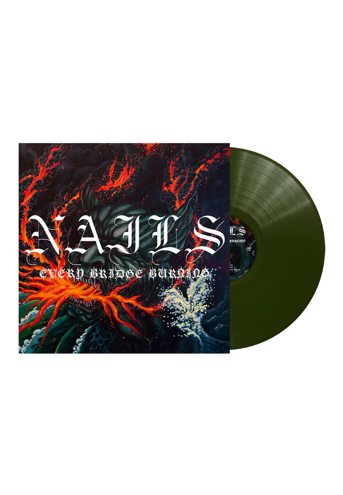 Nails - Every Bridge Burning (Limited Edition on Forest Green Vinyl)