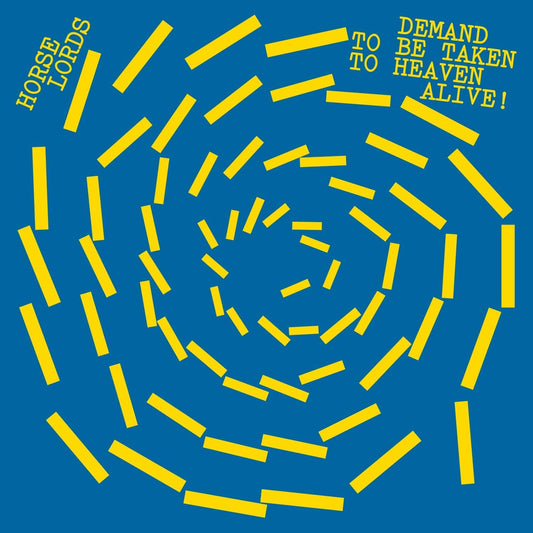 Horse Lords - Demand to Be Taken to Heaven Alive! (Black Vinyl)