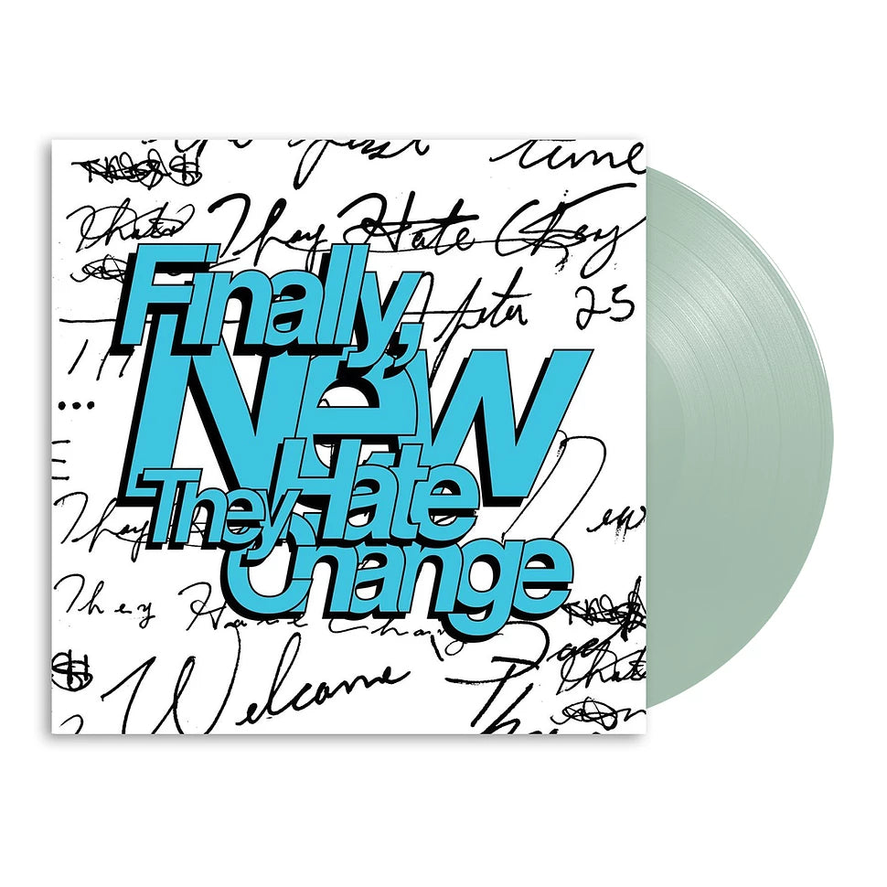 They Hate Change - Finally, New (Limited Edition on Coke Bottle Clear Vinyl)