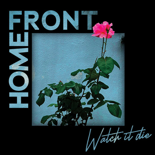 Home Front - Watch It Die (Black Vinyl)