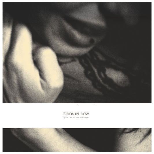 Birds In Row - You, Me & The Violence "Reissue" (Limited Edition on Cloudy Clear Vinyl)