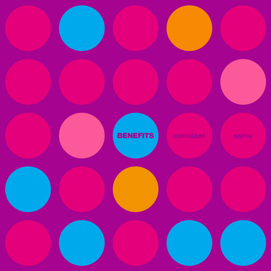 Benefits - Constant Noise (Limited Edition on Orange Vinyl)