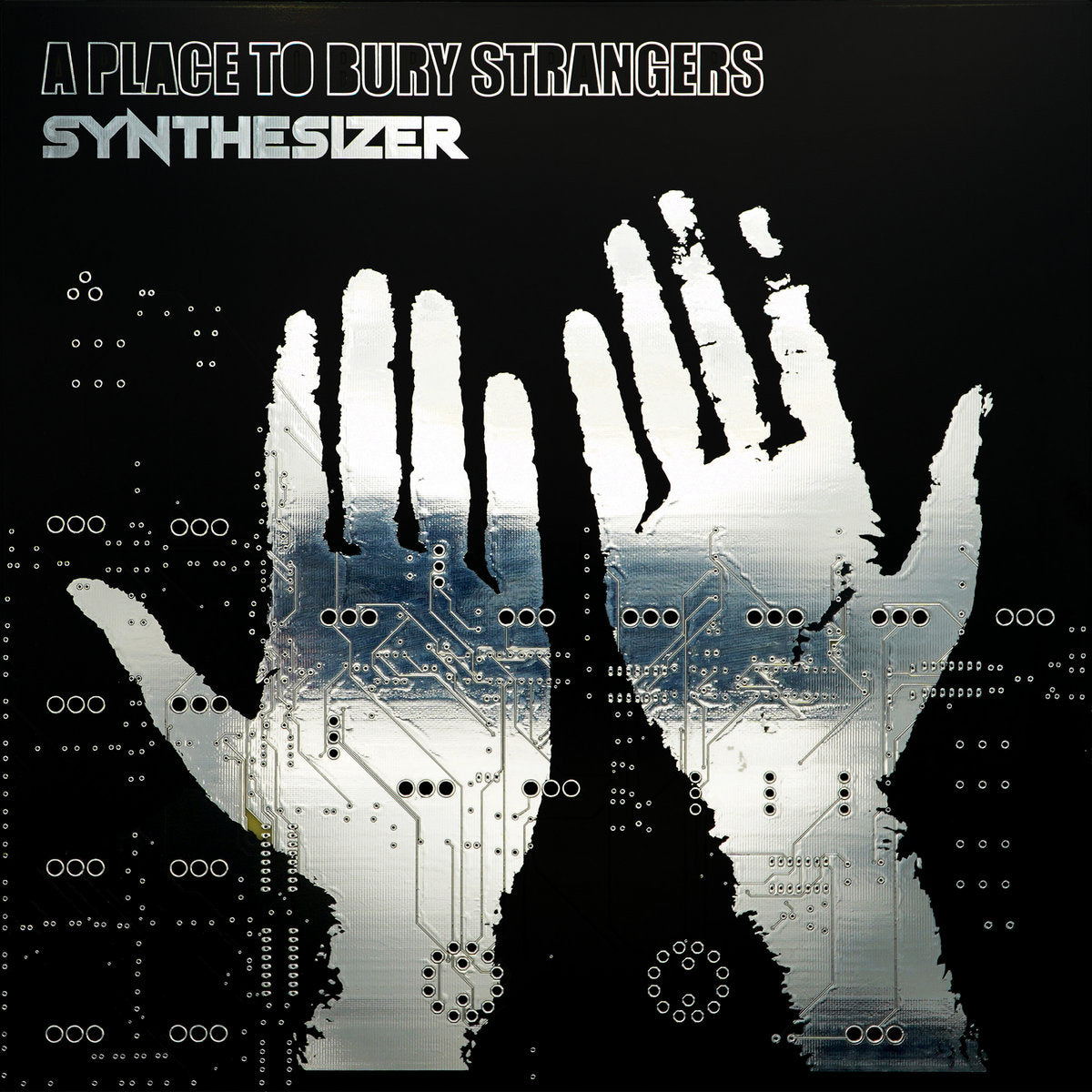 A Place to Bury Strangers - Synthesizer (Black Vinyl & Functional Circuit Board Cover)