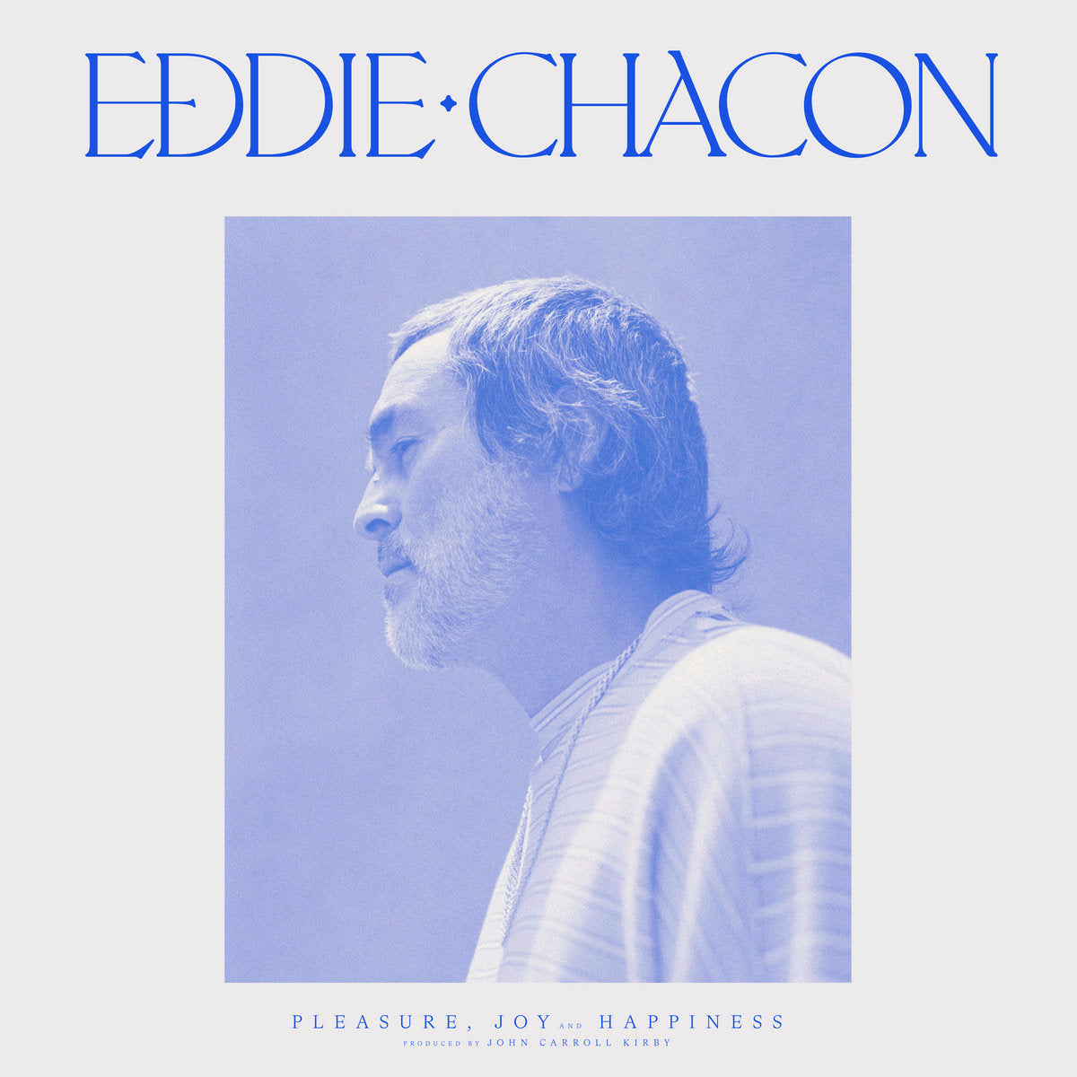 Eddie Chacon - Pleasure, Joy and Happiness (Black Vinyl)