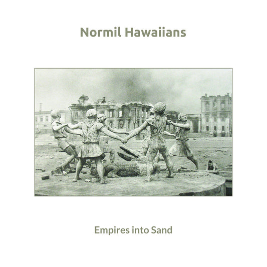 Normil Hawaiians - Empires into Sand (Black Vinyl)