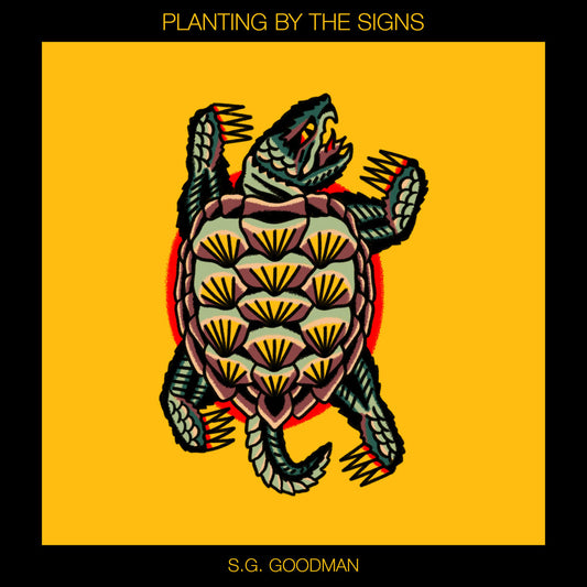 S.G. Goodman - Planting by the Signs (Limited Edition on Fire Sign Vinyl)