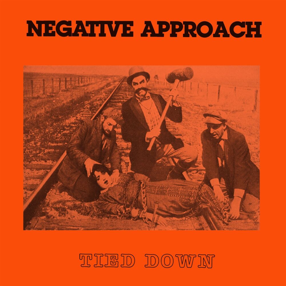 Negative Approach - Tied Down (Limited Edition on Orange Vinyl)