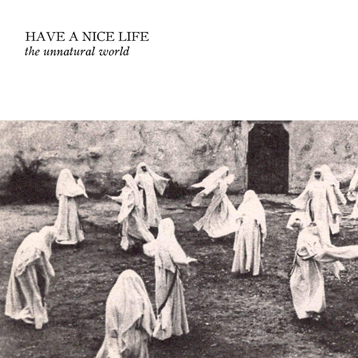 Have A Nice Life - The Unnatural World (Limited Edition on White Vinyl)