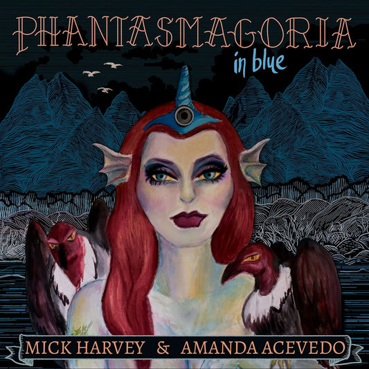 Mick Harvey & Amanda Acevedo - Phantasmagoria in Blue (Black Vinyl)