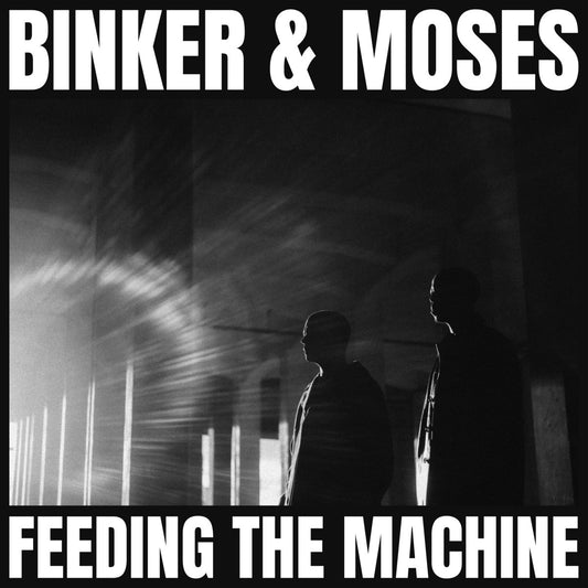 Binker & Moses - Feeding the Machine (Black Vinyl)