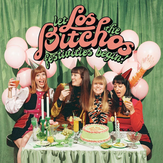 Los Bitchos - Let the Festivities Begin! (Limited Edition on Light Green Vinyl)